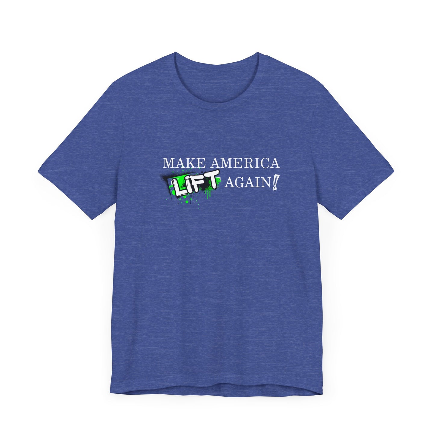 MAKE AMERICA *LIFT* AGAIN (GRAFFITI) - Unisex Jersey Short Sleeve Tee