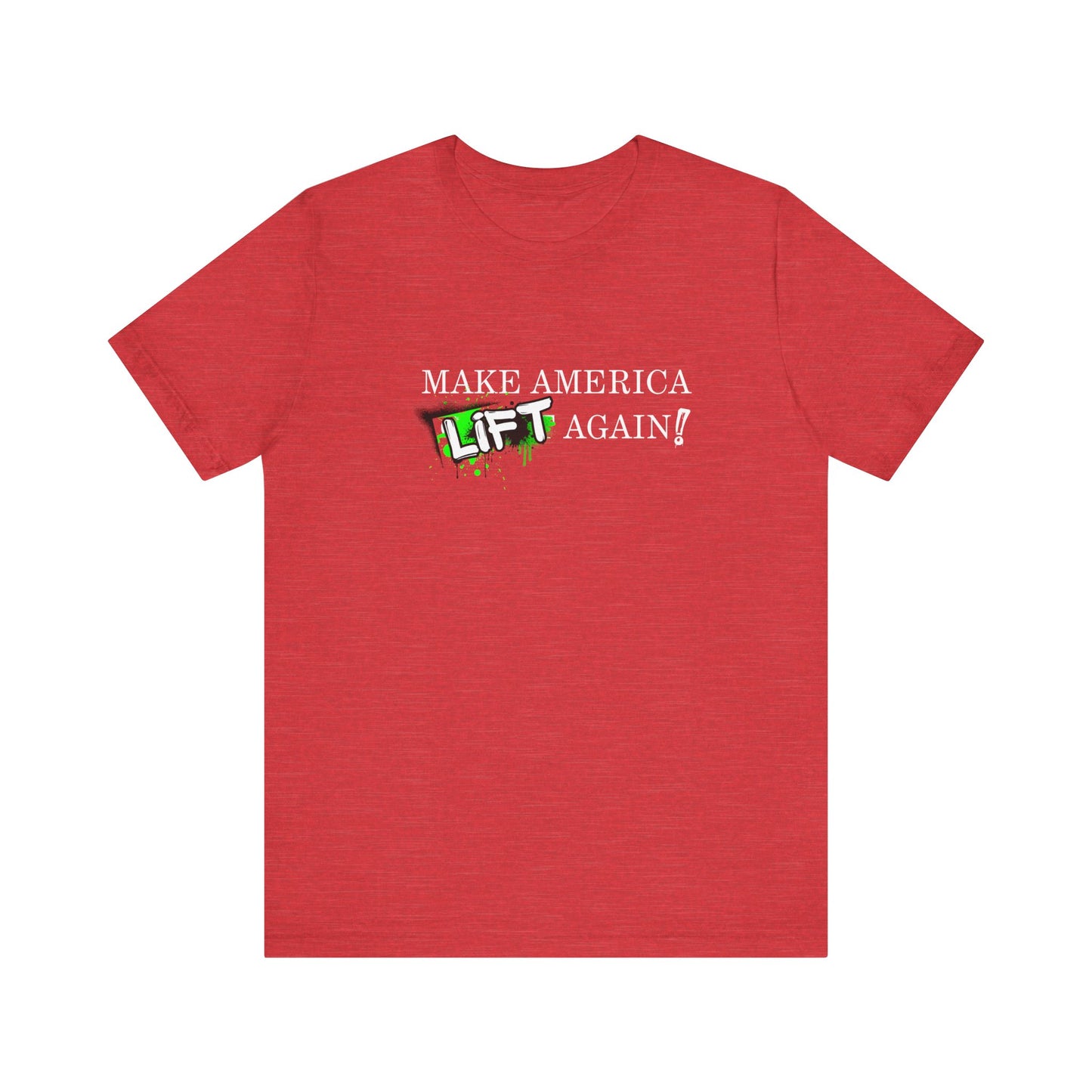 MAKE AMERICA *LIFT* AGAIN (GRAFFITI) - Unisex Jersey Short Sleeve Tee