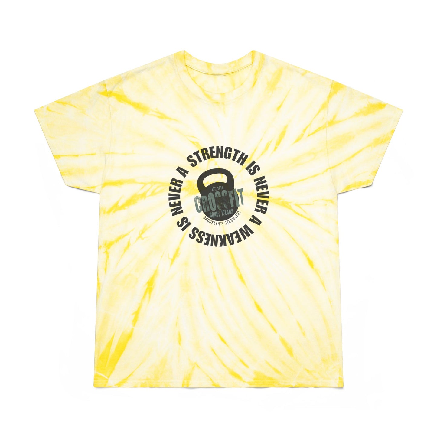 Strength is Never a Weakness - Tie-Dye Tee