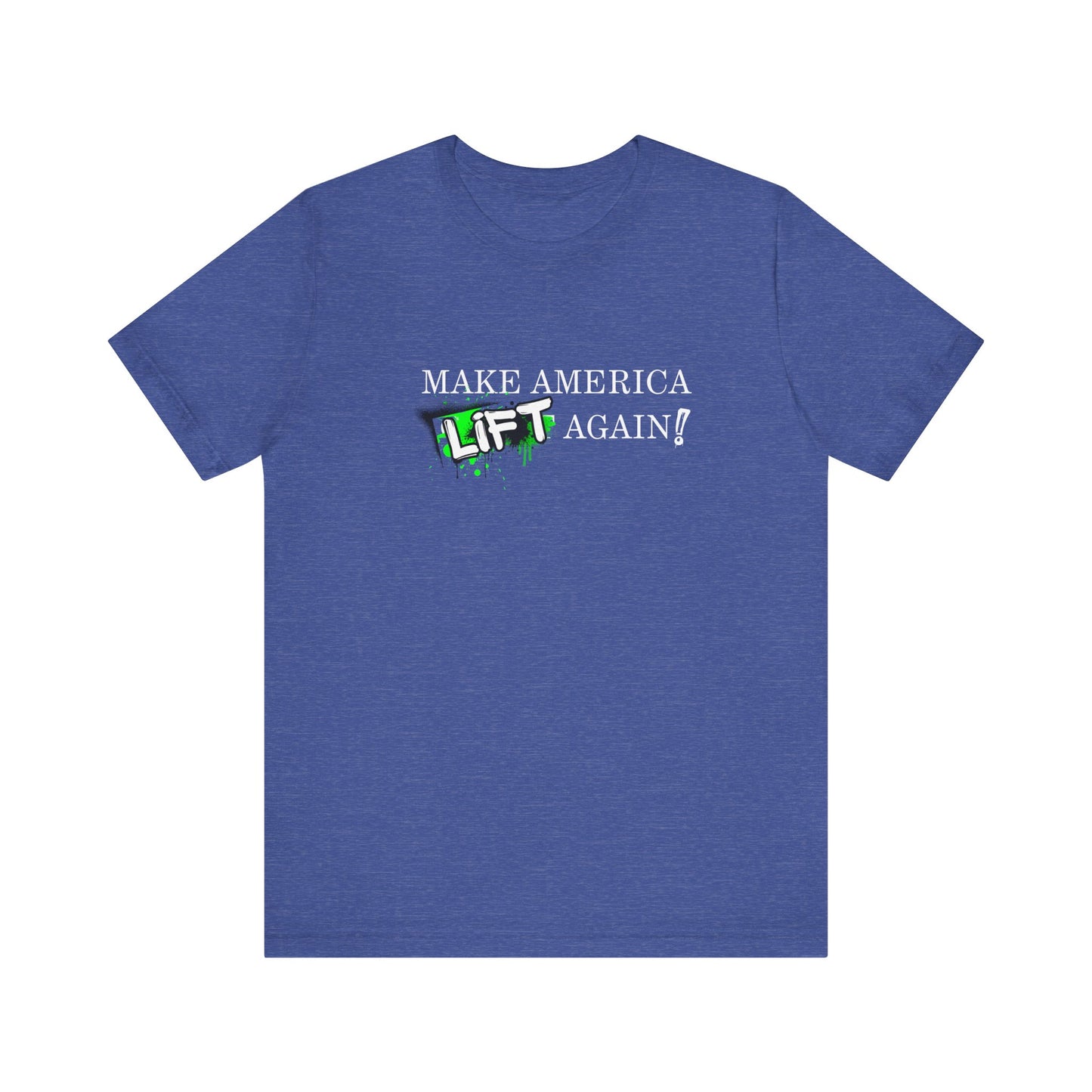 MAKE AMERICA *LIFT* AGAIN (GRAFFITI) - Unisex Jersey Short Sleeve Tee