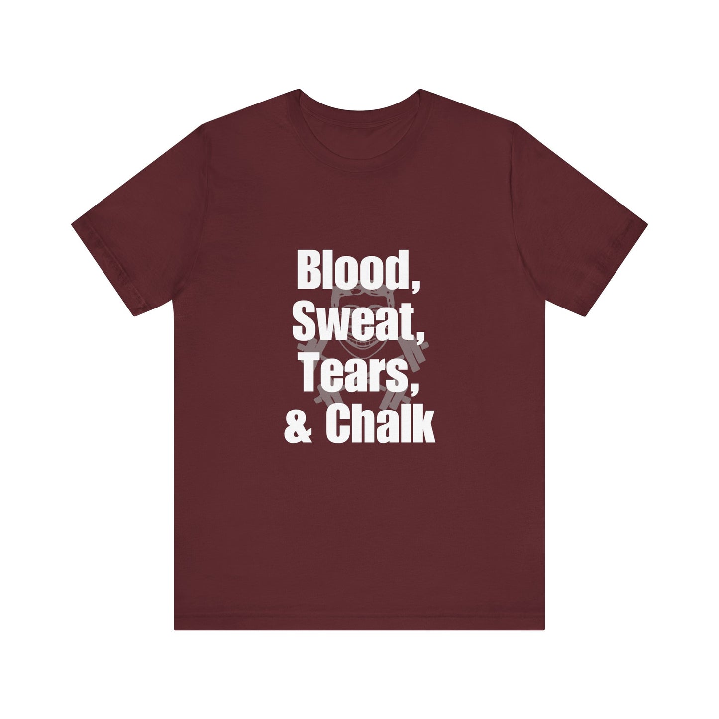 Blood, Sweat, Tears, Chalk Unisex Jersey Short Sleeve Tee