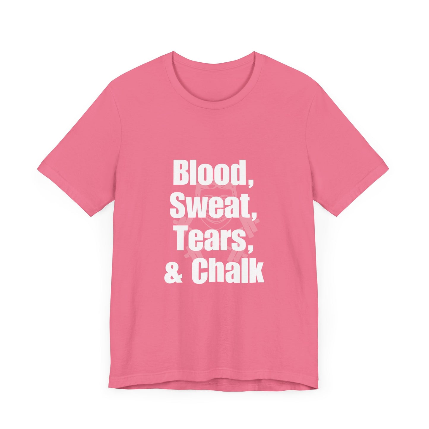 Blood, Sweat, Tears, Chalk Unisex Jersey Short Sleeve Tee