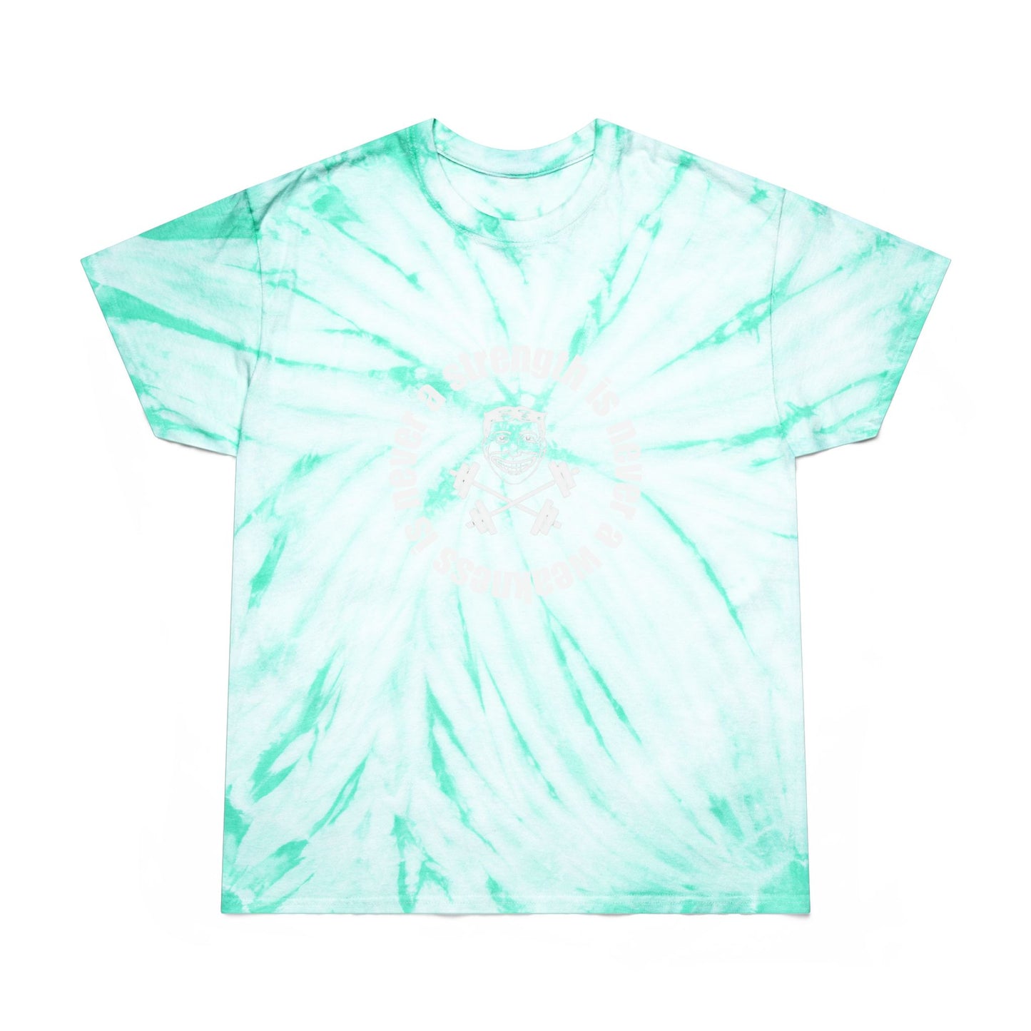 Strength is Never a Weakness - Tie-Dye Tee