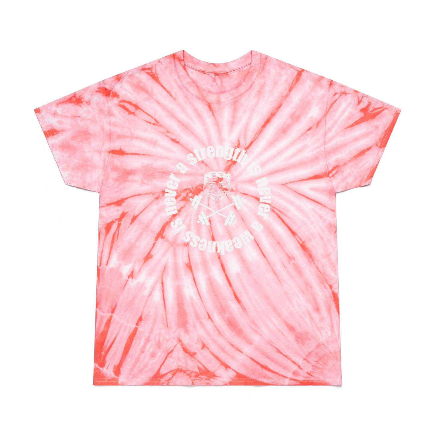 Strength is Never a Weakness - Tie-Dye Tee