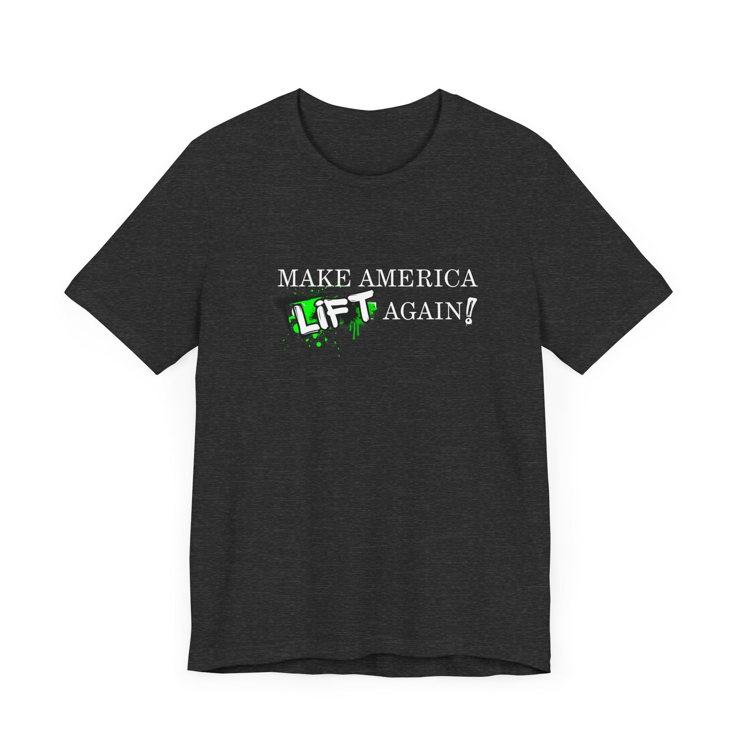 MAKE AMERICA *LIFT* AGAIN (GRAFFITI) - Unisex Jersey Short Sleeve Tee