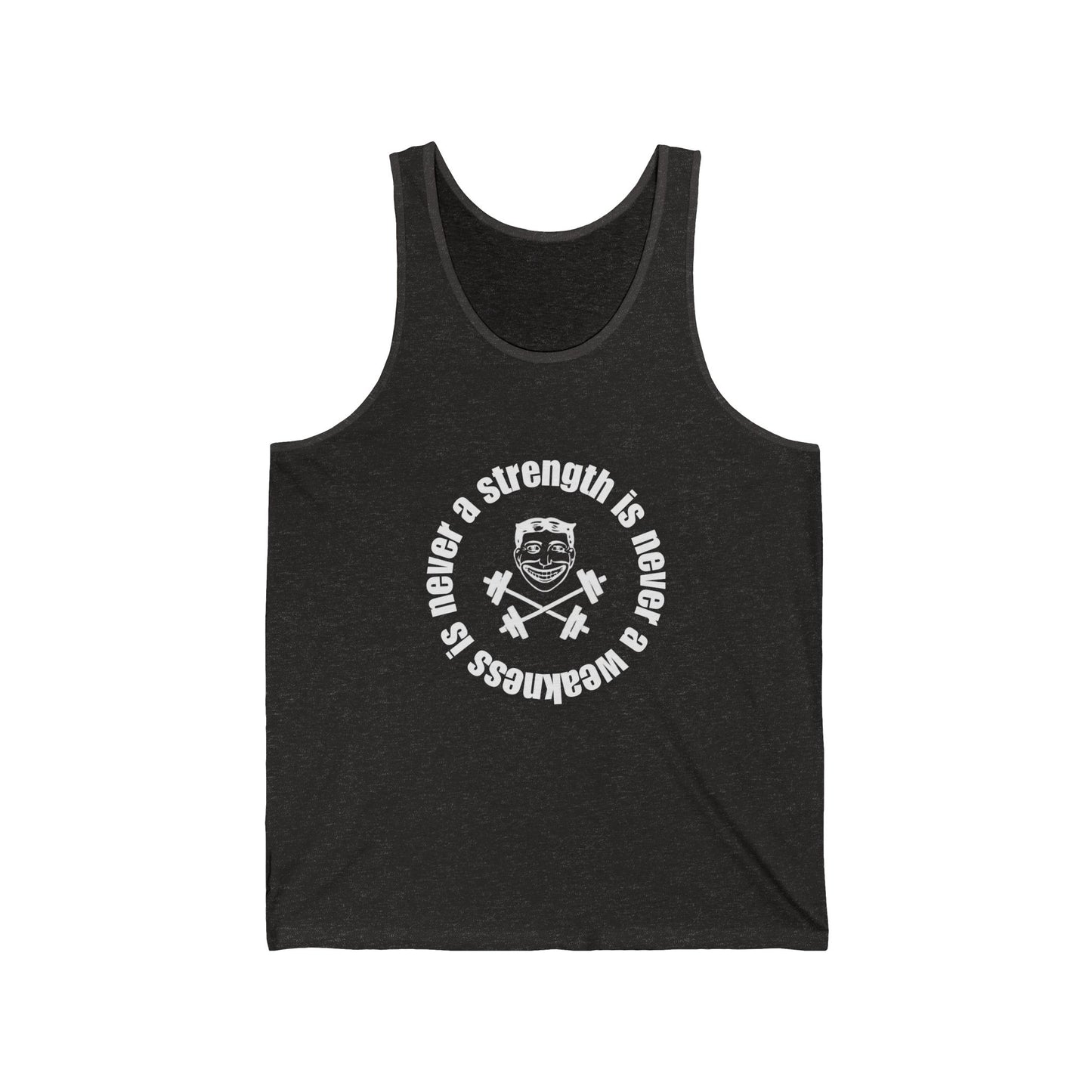 Strength is Never a Weakness - Tank