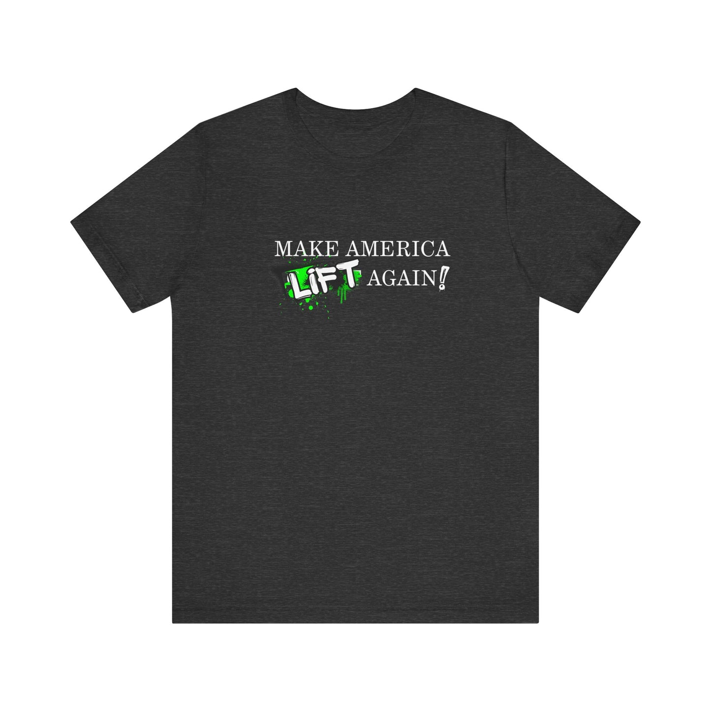MAKE AMERICA *LIFT* AGAIN (GRAFFITI) - Unisex Jersey Short Sleeve Tee
