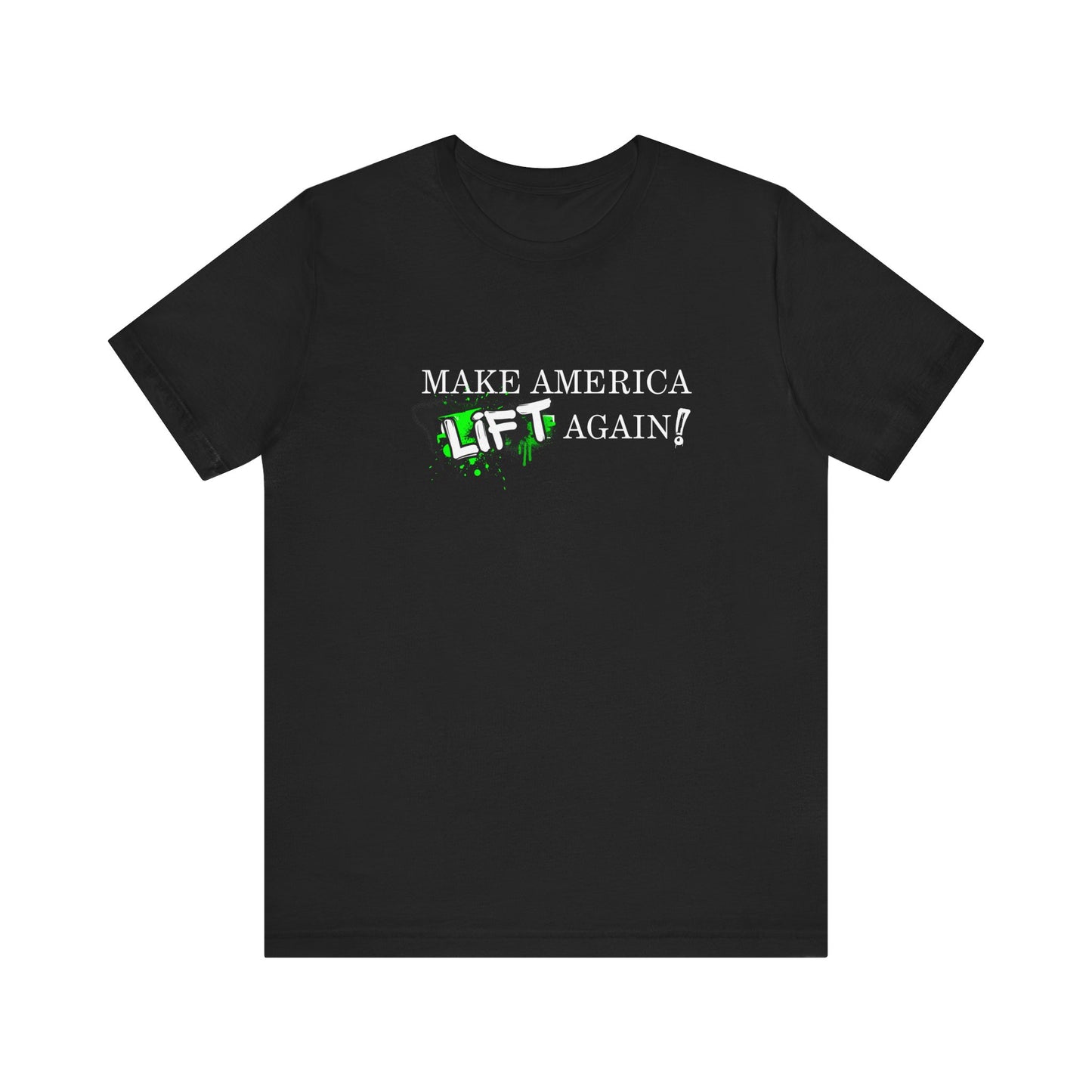MAKE AMERICA *LIFT* AGAIN (GRAFFITI) - Unisex Jersey Short Sleeve Tee