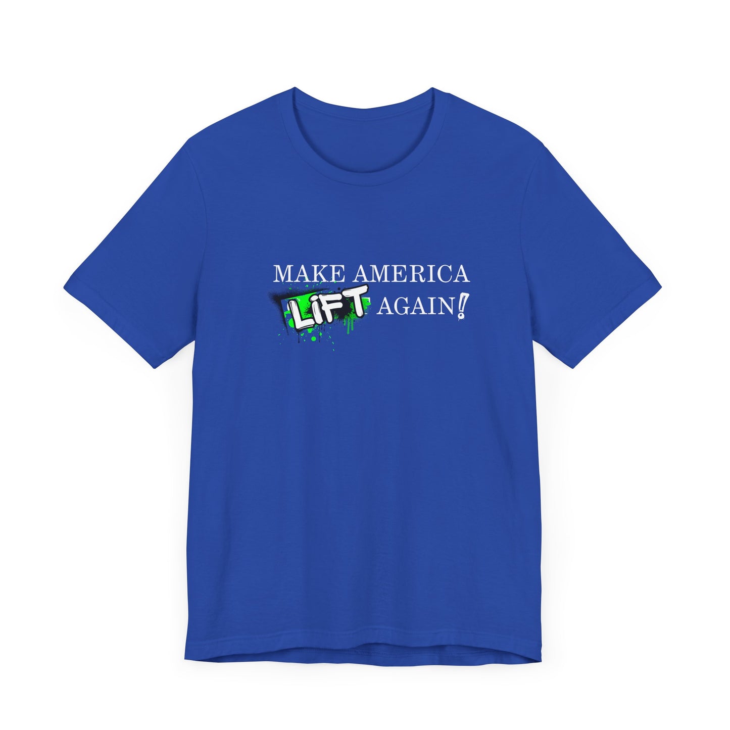 MAKE AMERICA *LIFT* AGAIN (GRAFFITI) - Unisex Jersey Short Sleeve Tee