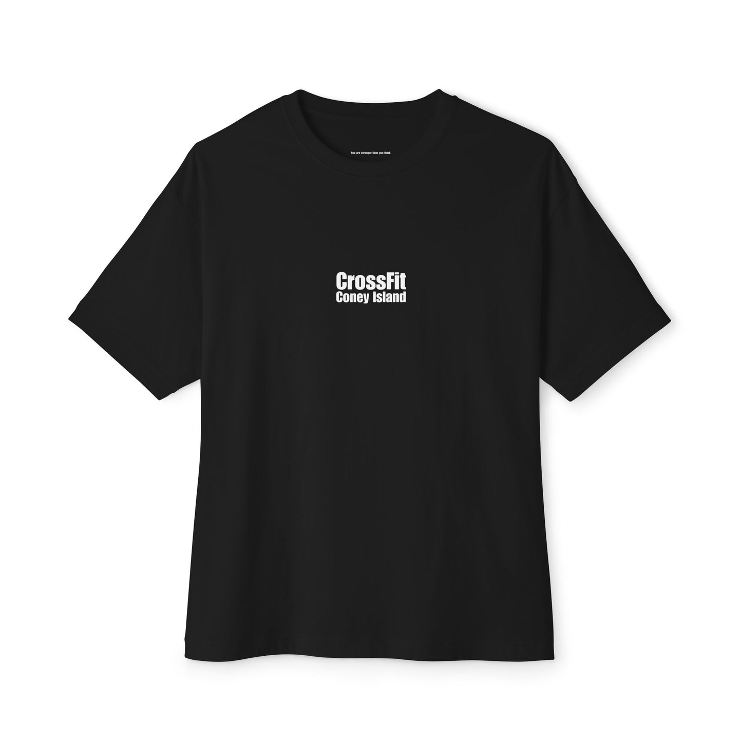 CrossFit Coney Island - Strength is Never a Weakness -  Unisex Oversized Boxy Tee