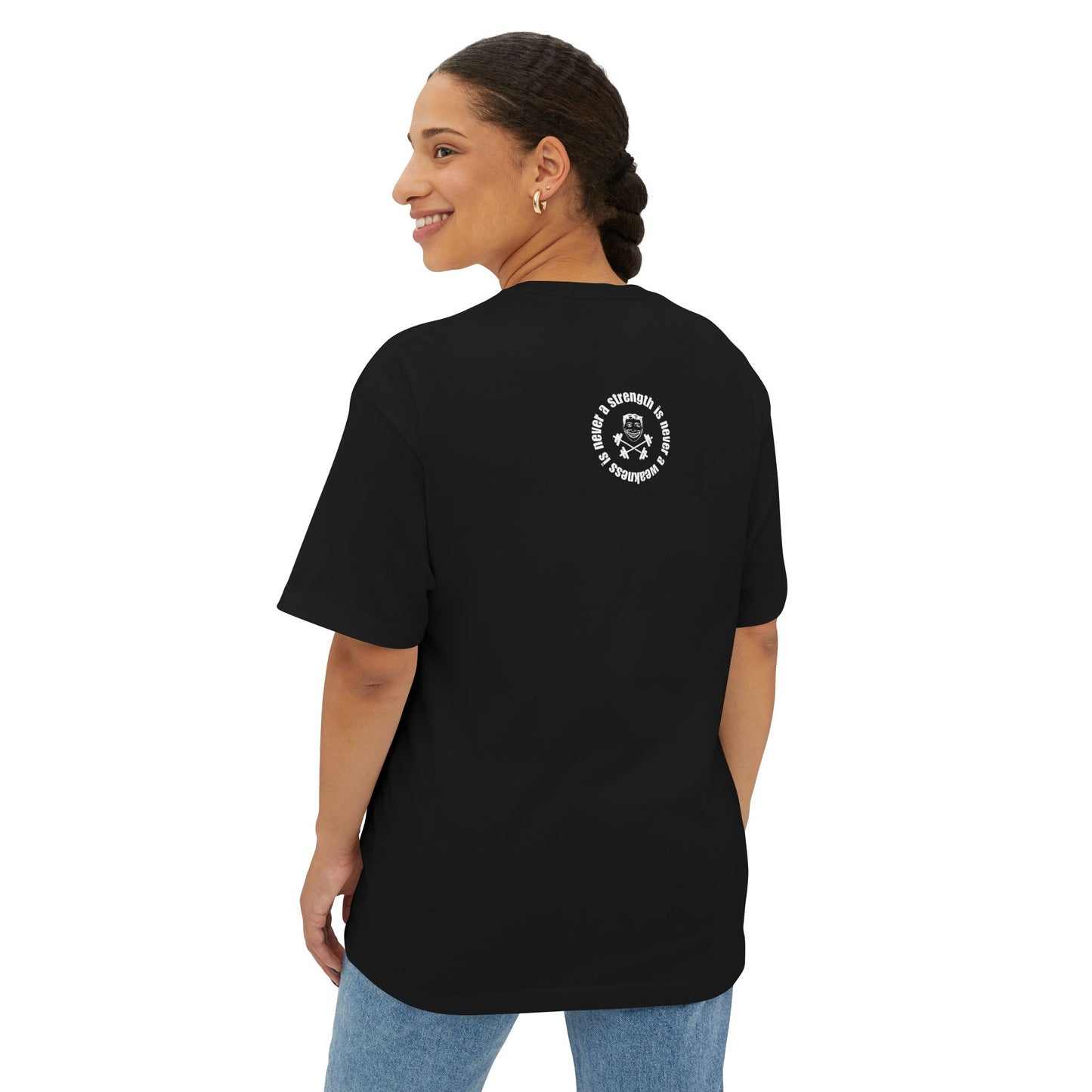 Strength is Never a Weakness - Unisex Oversized Boxy Tee