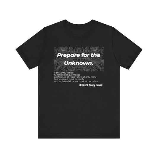 Prepare For The Unknown - Shirt