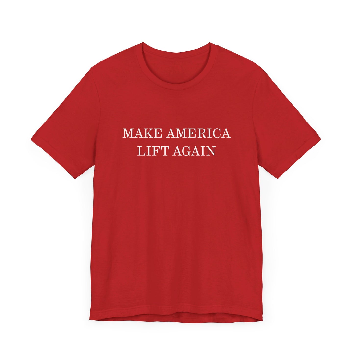 MAKE AMERICA LIFT AGAIN - Unisex Jersey Short Sleeve Tee