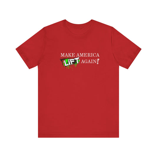 MAKE AMERICA *LIFT* AGAIN (GRAFFITI) - Unisex Jersey Short Sleeve Tee