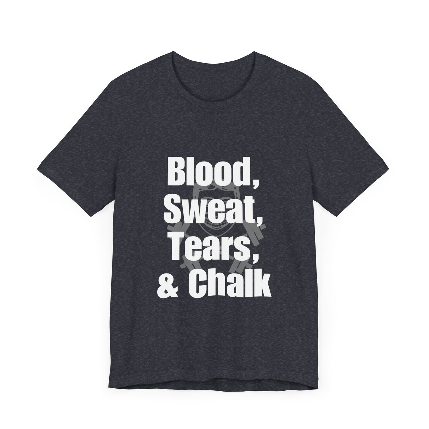 Blood, Sweat, Tears, Chalk - (Hidden Logo) Unisex Jersey Short Sleeve Tee