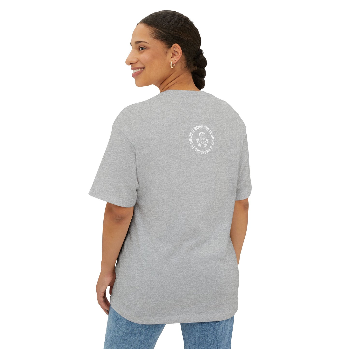 Strength is Never a Weakness - Unisex Oversized Boxy Tee