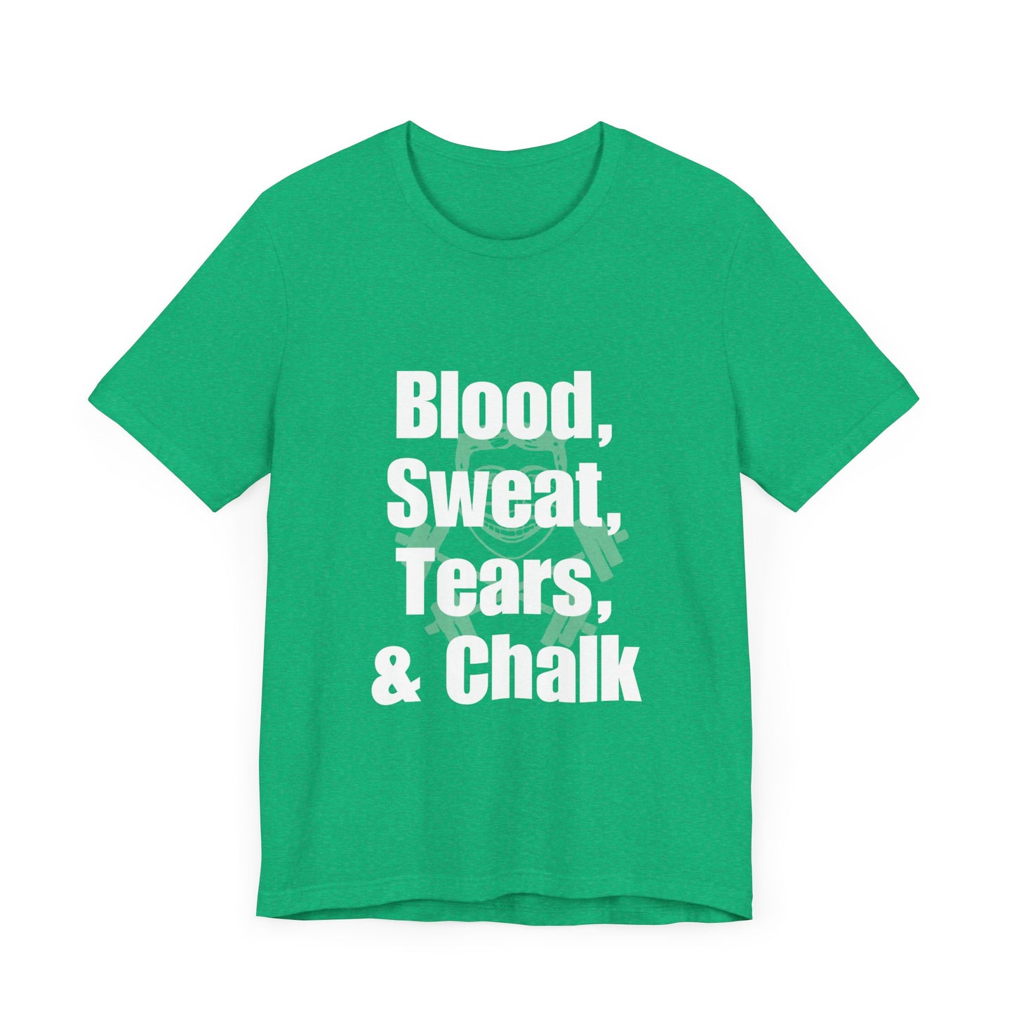 Blood, Sweat, Tears, Chalk - (Hidden Logo) Unisex Jersey Short Sleeve Tee